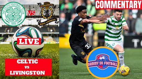 spl live scores|Scottish Premiership: Celtic v Livingston .